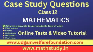 math case study questions class 12