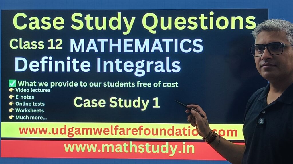 CASE STUDY QUESTIONS MATH CLASS 12