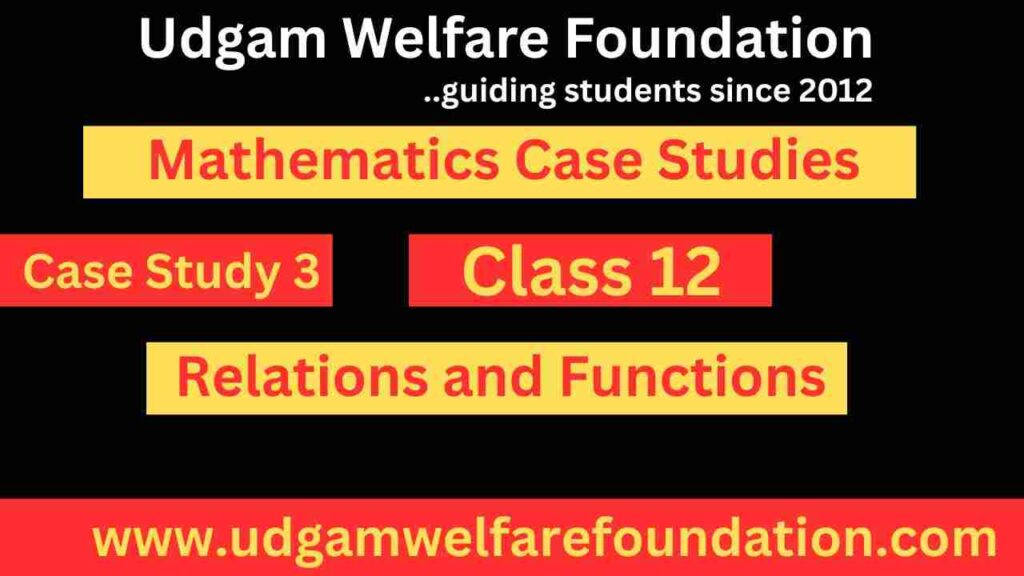 Mathematics Case Study Relations and Functions