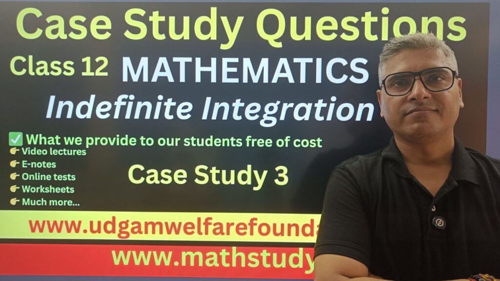 Integration Case Study Questions for Class 12