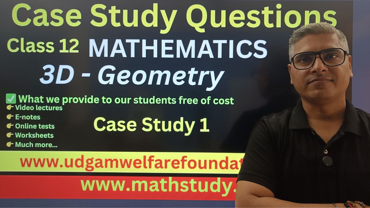 Case Study Questions on Three Dimensional Geometry