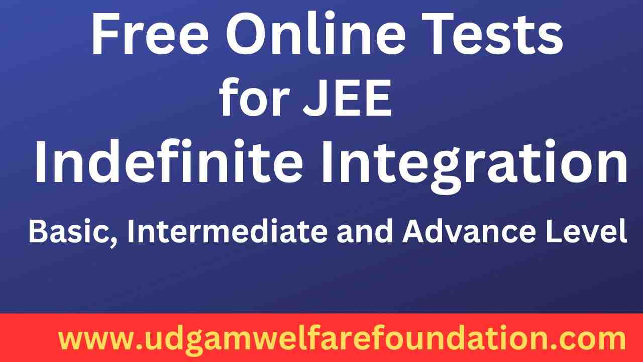 Free JEE Online Tests on Indefinite Integration