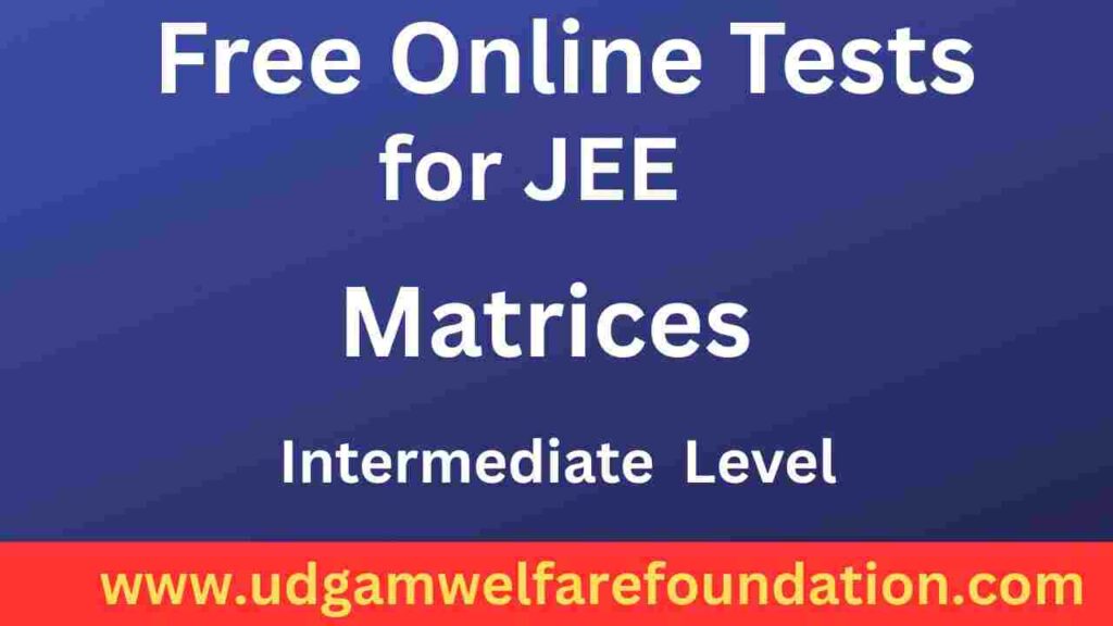 Free Online Test on Matrices for JEE Main