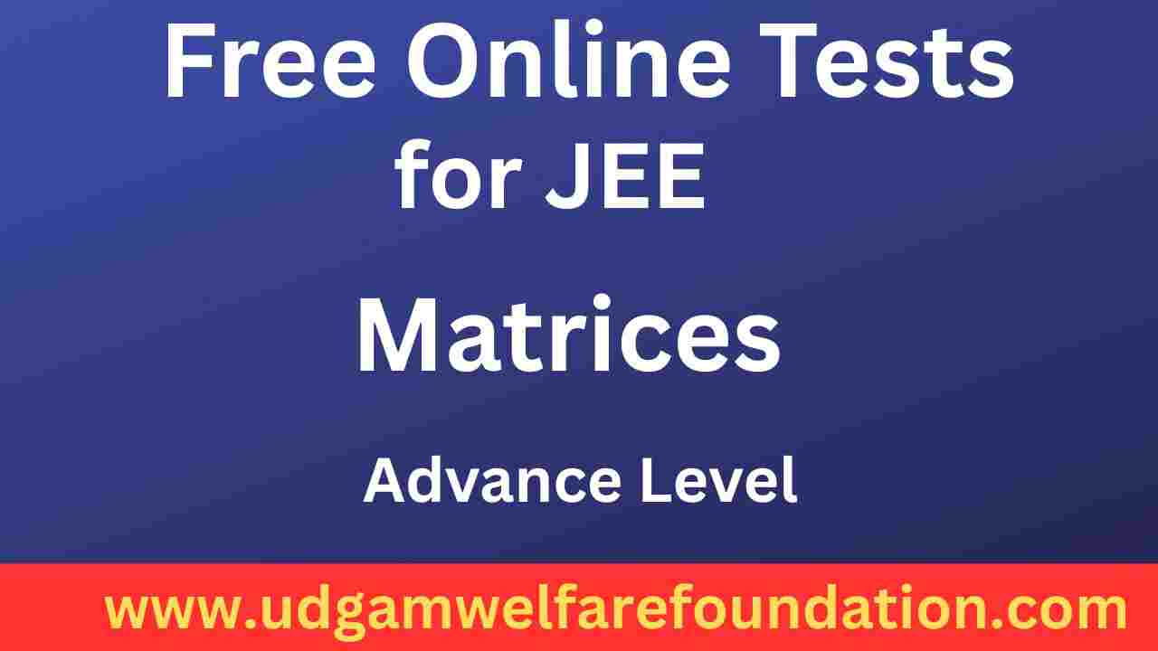 Matrices online test for JEE