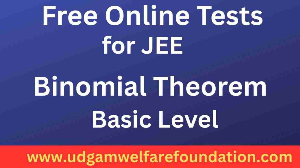 Online Test on Binomial Theorem for JEE