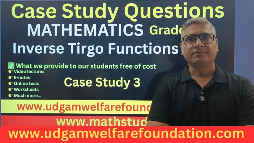 Case Study Inverse Trigo Functions Class 12