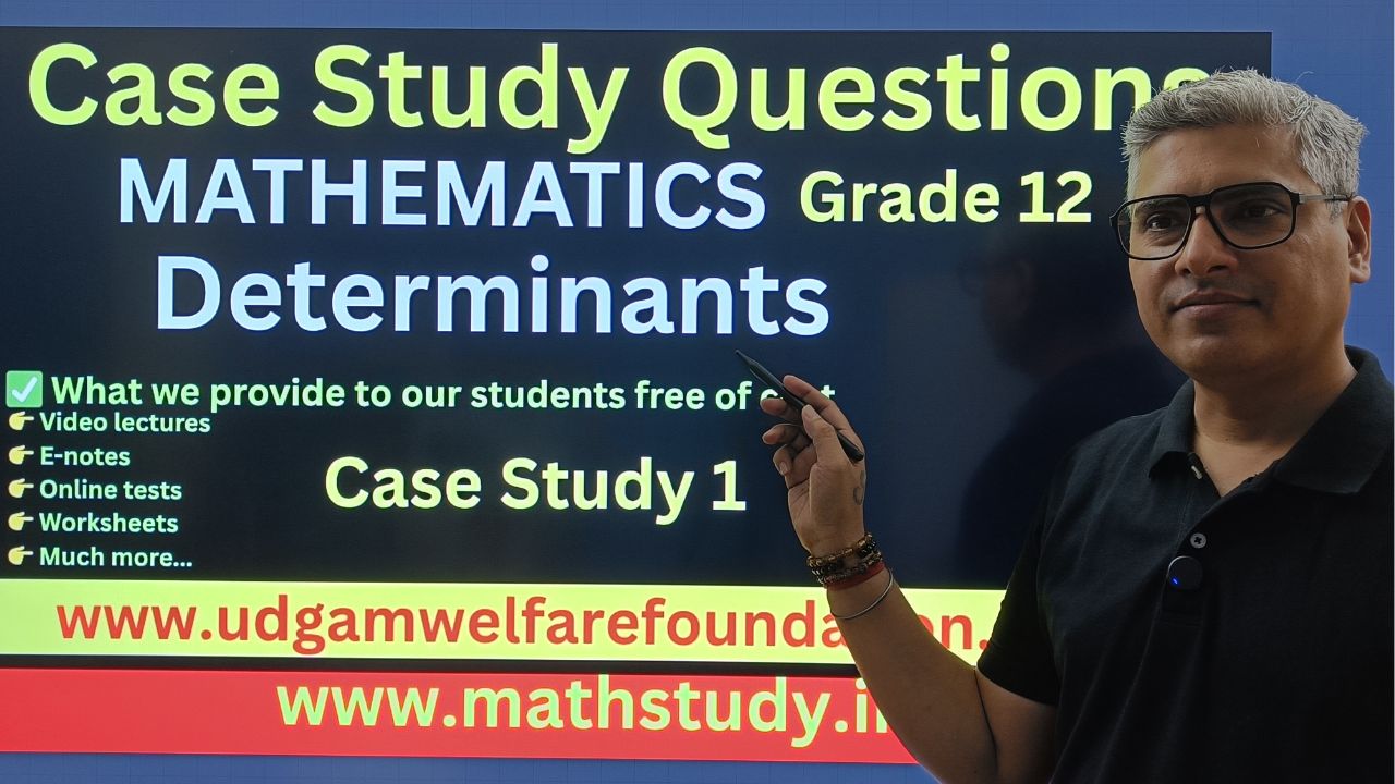Case Study Questions on Matrices and Determinants Class 12
