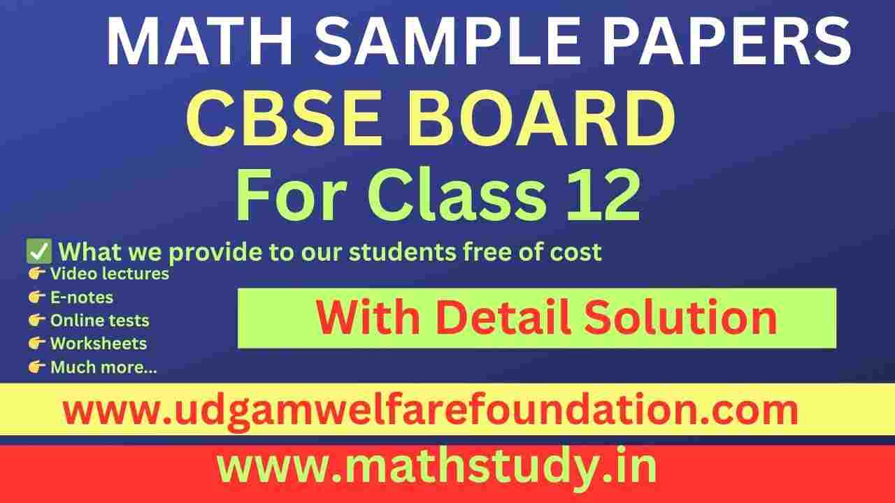 CBSE Class 12 Maths Sample Papers Pdf Free Download