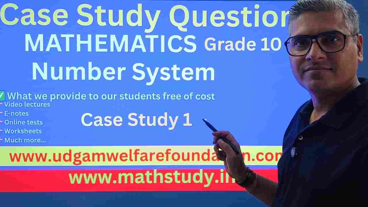 Number System Case Study Questions Class 10