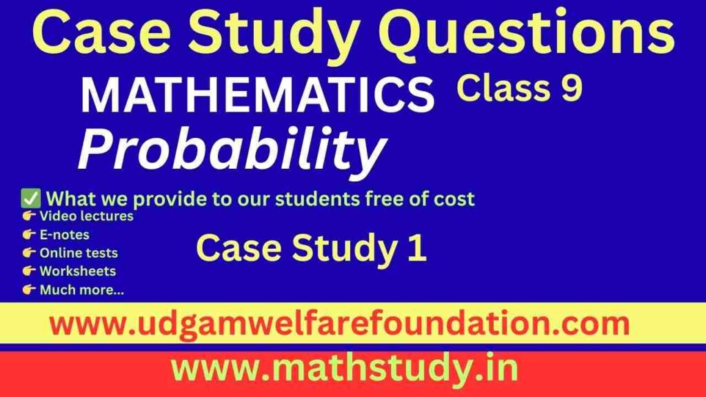 Case Study Questions on Probability for Class 9