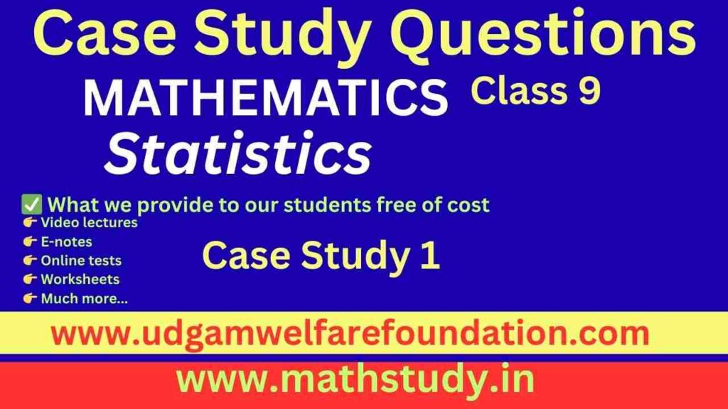 Class 9 Statistics Case Study Questions