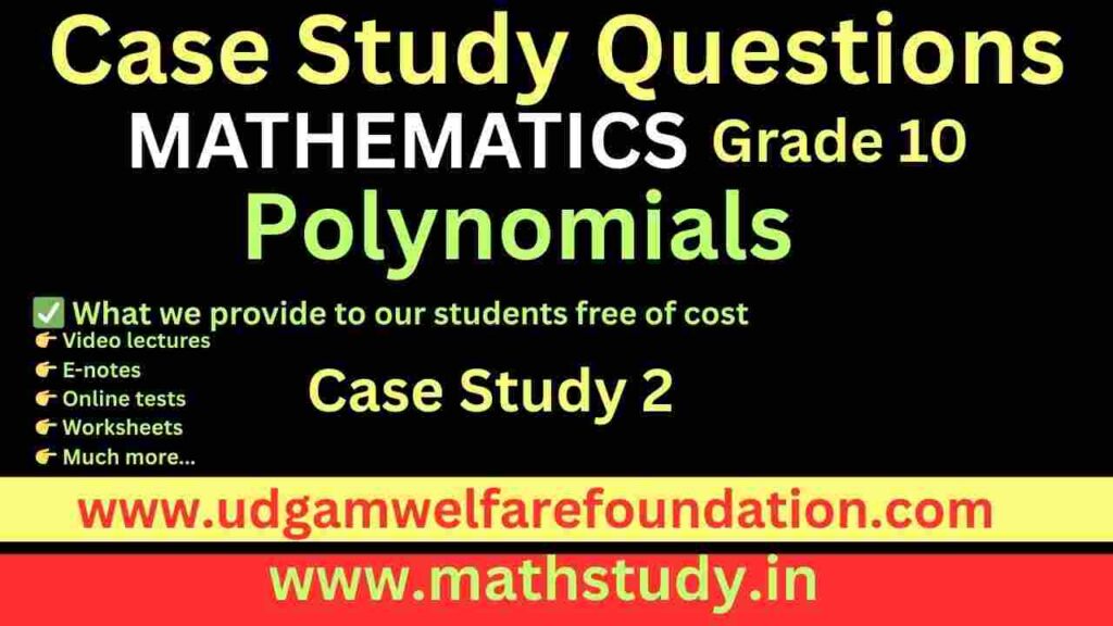 Polynomial Case Study Questions Class 10