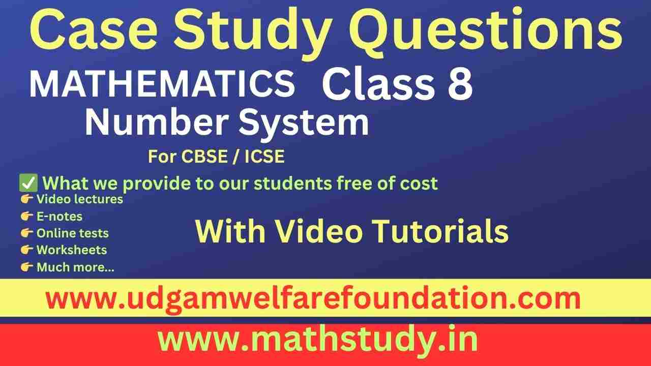Class 8 Number System Case Study with Answers