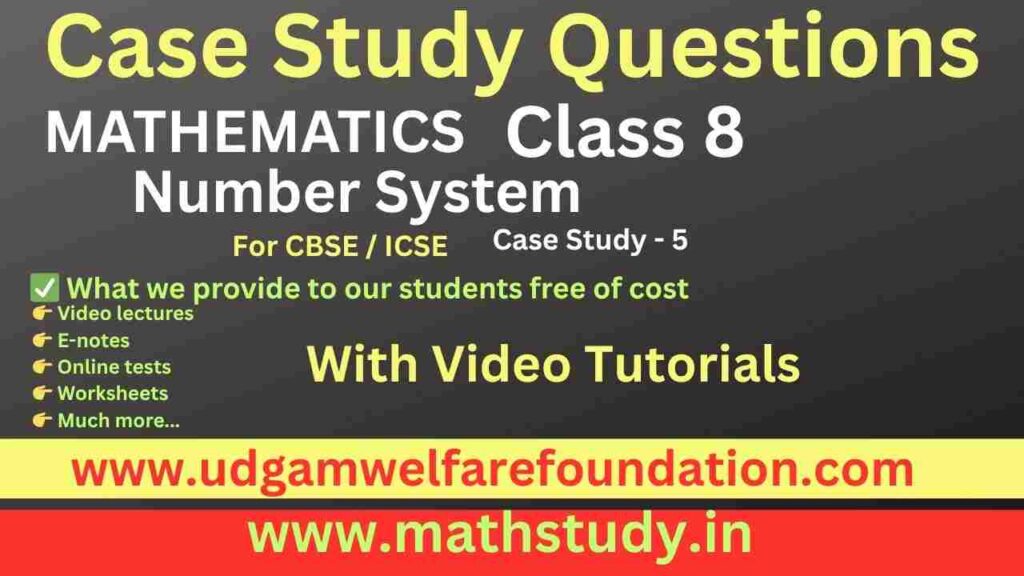 Number System Practice Case Study Class 8 PDF Download