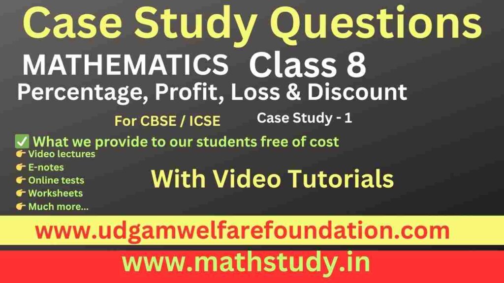 Class 8 Percentage Case Study Questions with Answers