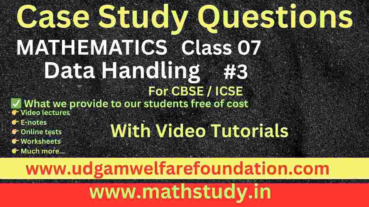 Data Handling Class 7 Case Study MCQ Questions with Answers