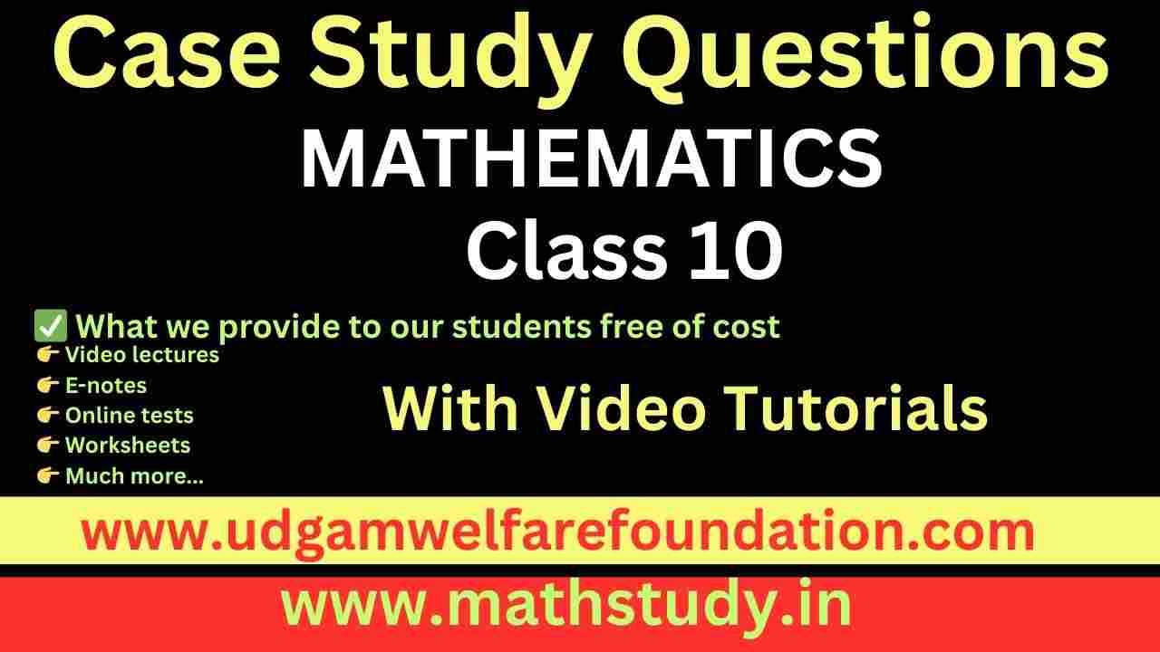 Class 10 Math Case Studies