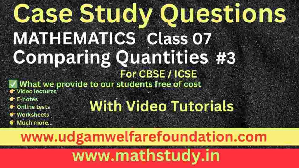 Case study questions on comparing quantities class 7 with answers pdf