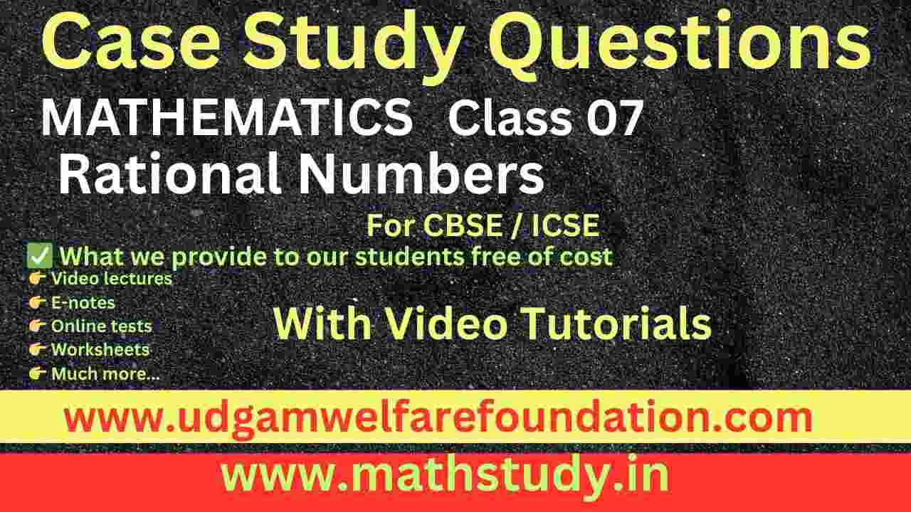 Class 7 Math Case Studies Rational Numbers With Answers