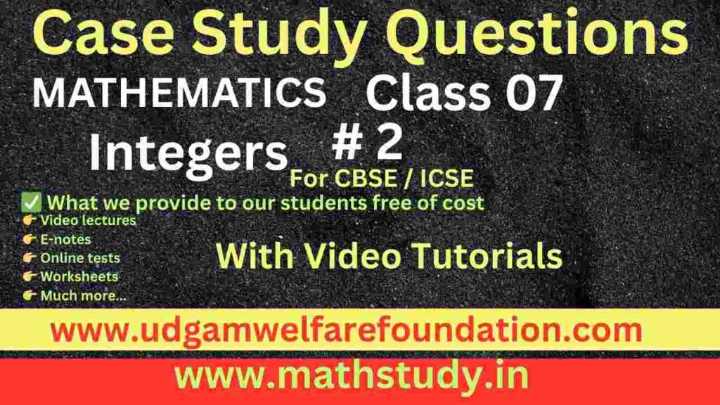 Class 7 Maths Case Study Questions Integers PDF