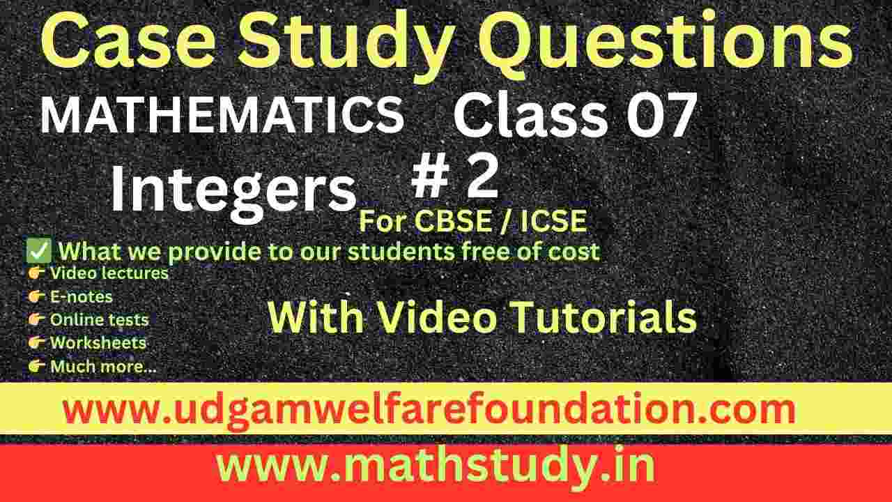 Class 7 Maths Case Study Questions Integers PDF