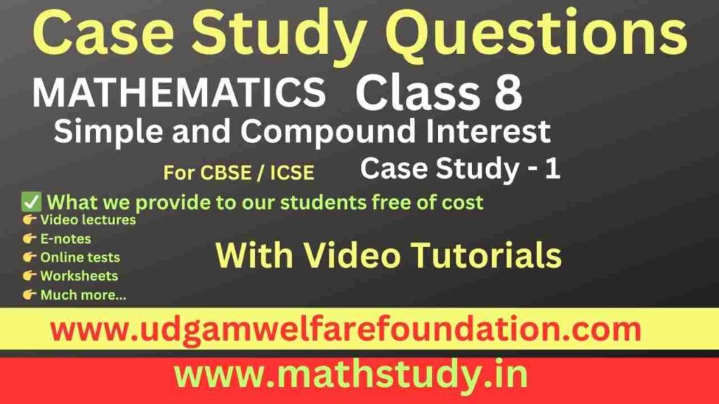 Math Case Study for Class 8 Simple Interest