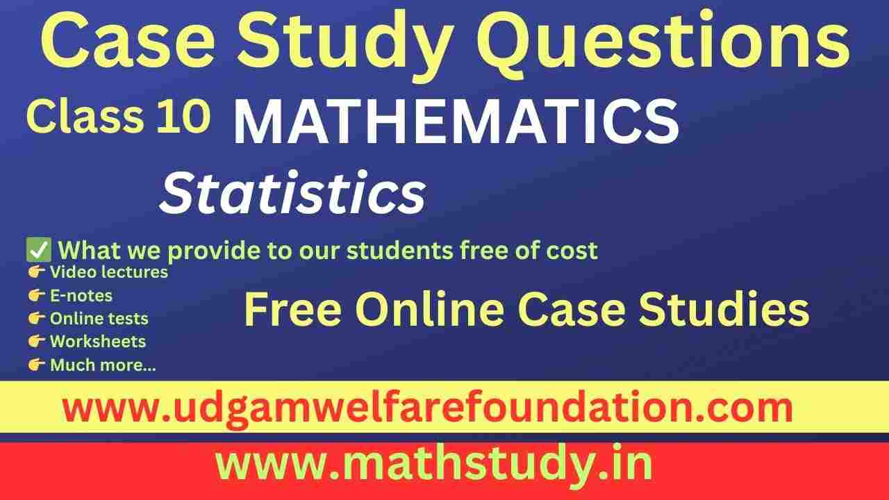 Statistics Class 10 case studies